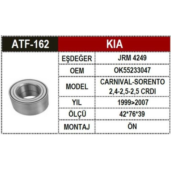 ATF 162 KIA SORENTO ON VE ARKA AKS RULMANI 