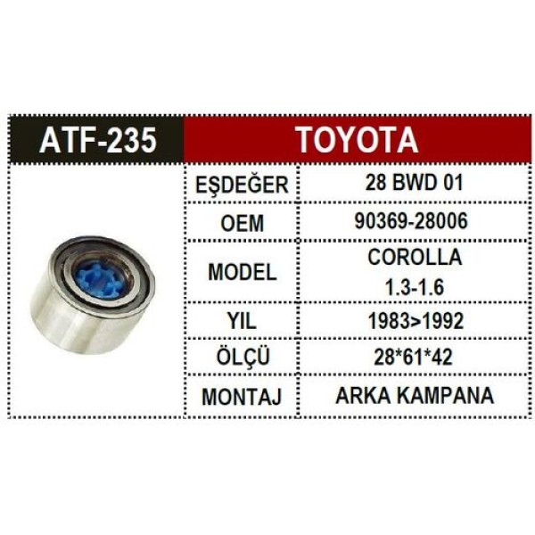 ATF 235 TOYOTA ARKA AKS RULMANI COROLLA 1.3-1.6 1983-1992 
