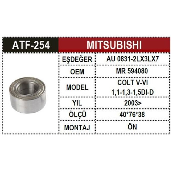 ATF 254 MITSUBISHI COLT V-VI 1.3-1.5D 2003 >ON AKS RULMANI 