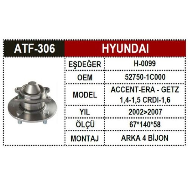 ATF 306 HYUNDAI ACC-ERA 05- ABSSIZ ARKA PORYALI RULMAN 