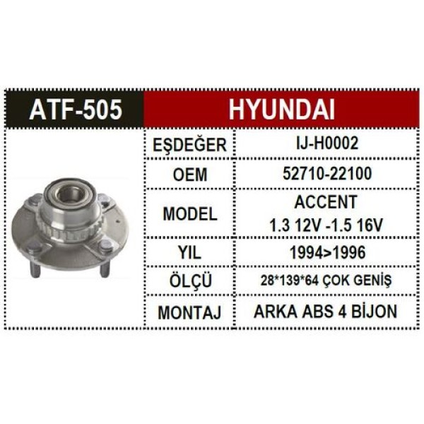 ATF 505 HYUNDAI ACCENT 94>96 ARKA AKS PORYALI ABS.LI 