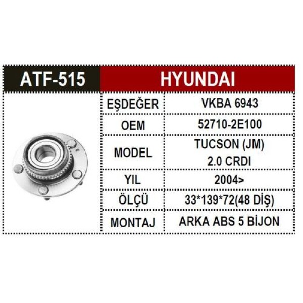 ATF 515 HYUNDAI TUCSON 04> KIA SPORTAGE >ARKA AKS PORYALI RULMAN ABS.LI 48 DIS 