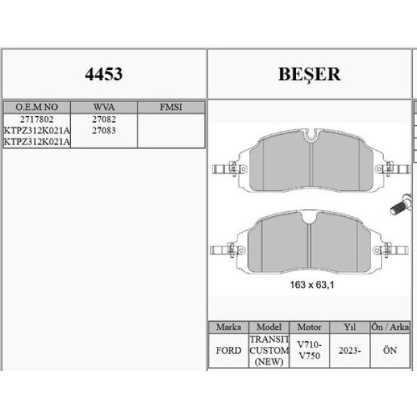 BESER 4453 FREN BALATASI ON WVA 27082-27083 FORD TRANSIT TOURNEO CUSTOM V710 2.0 ECOBLUE 2023> 