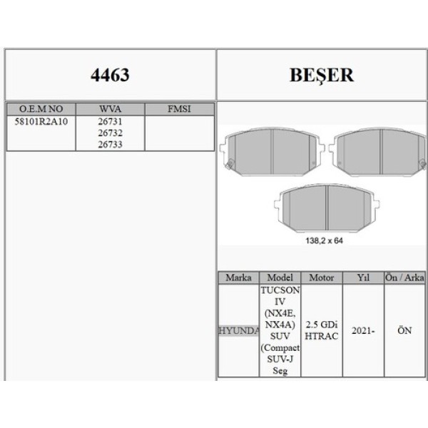 BESER 4463 FREN BALATASI ON WVA 26731-26732-26733 HYUNDAI TUSCON IV 2.0MPI 1.6CRDI NX4E-NX4A 20> KIA SPORTAGE 1.6T-GDI NQ5 21> 