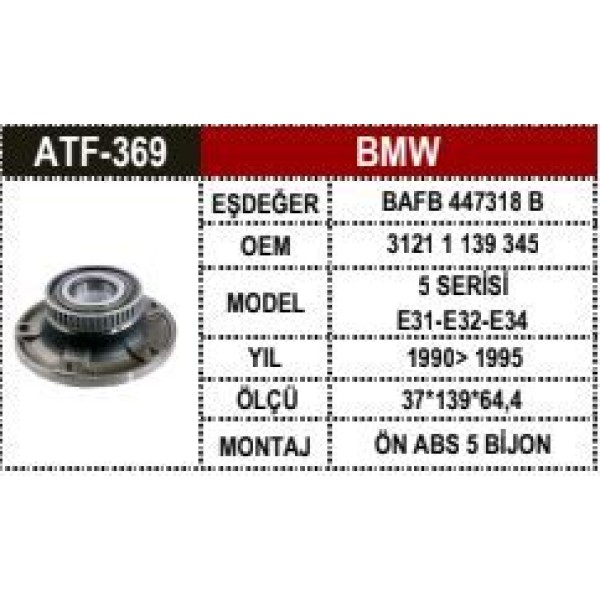 ATF 369 Teker Poryası Ön 5D Absli 37×139×64.4 E31 E32 E34 5 Serisi 90-95 