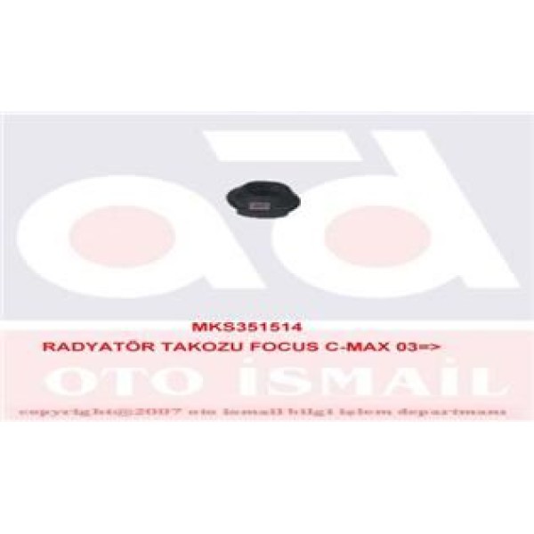 MKS 1514 Radyatör Takozu Focus II III 04-12- Cmax 03-10 Kuga 08- 