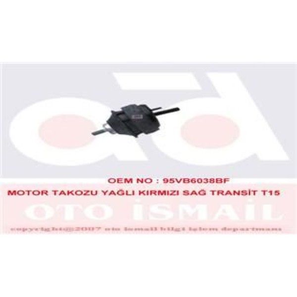MKS 431 Motor Takozu Yağlı Kırmızı Sağ Transit T15