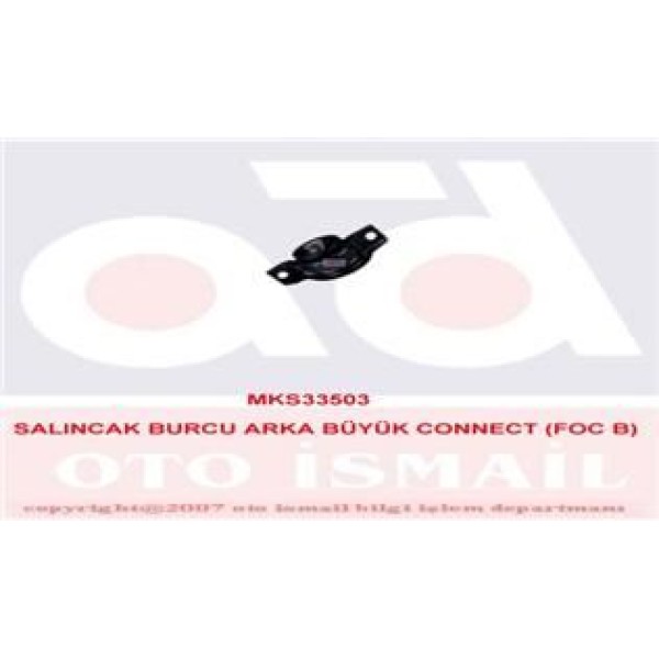 MKS 503 Salıncak Burcu Arka Focus 98- Transit Connect 02- 1.4 16V 1.6 16V 1.8 Büyük
