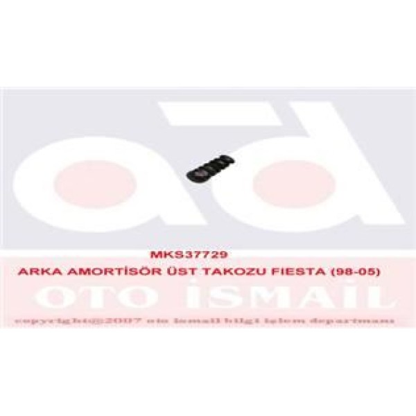 MKS 729 Amortisör Tablası Takozu Arka Üst Fiesta VI 98-05 Fiesta V 06- Fusion 