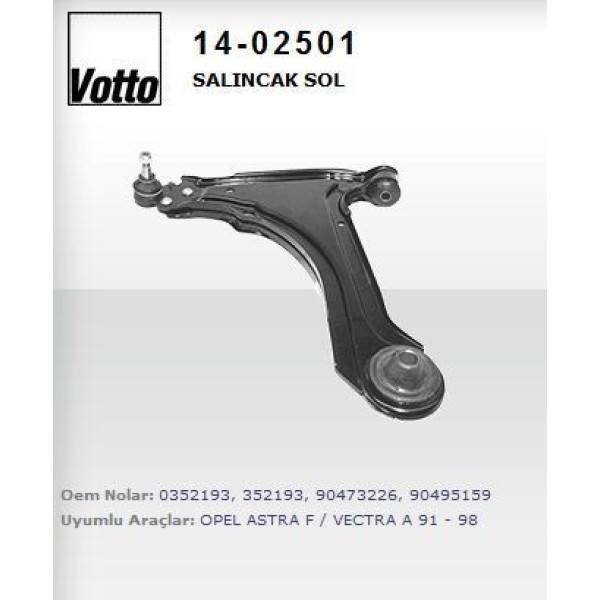 VOTTO 14-2501 Salıncak Sol Astra F 91-97 Vectra A Calıbra A 